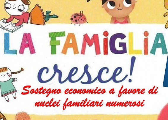 DOMANDE DI ACCESSO a "La famiglia cresce" - Sostegno economico nuclei familiari numerosi - scadenza 08.11.2019