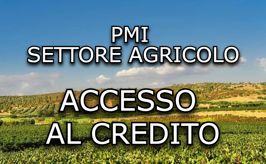 Accesso al credito per PMI settore agricolo